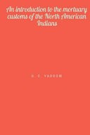 An Introduction to the Mortuary Customs of the North American Indians